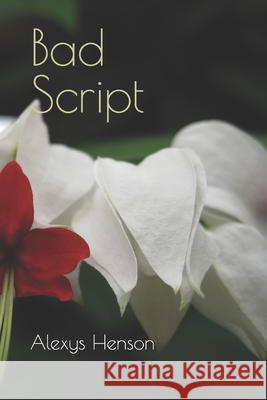 Bad Script Alexys Valerie Elizabeth Henson 9781687554468 Independently Published - książka