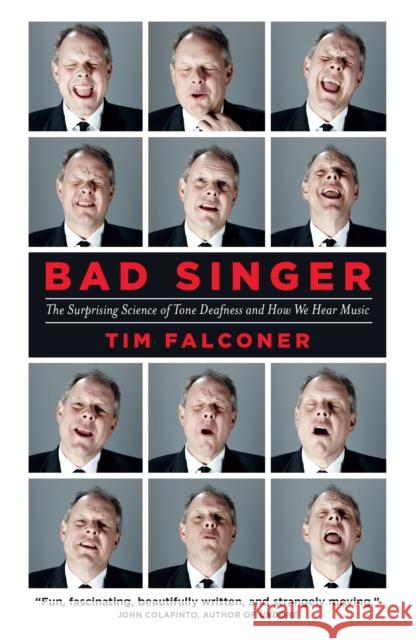 Bad Singer: The Surprising Science of Tone Deafness and How We Hear Music Tim Falconer 9781487002305 House of Anansi Press - książka