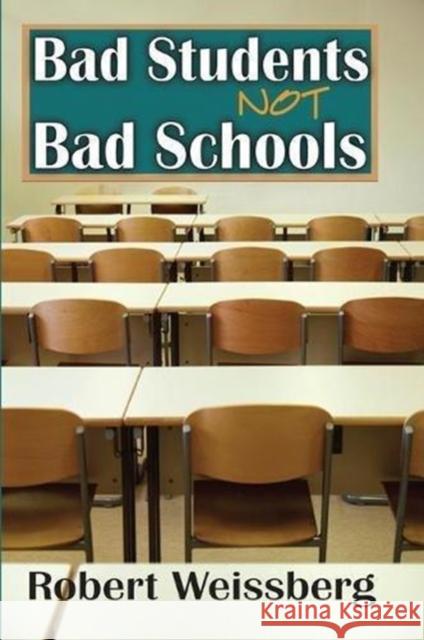 Bad Students, Not Bad Schools Robert Weissberg 9781138507517 Routledge - książka