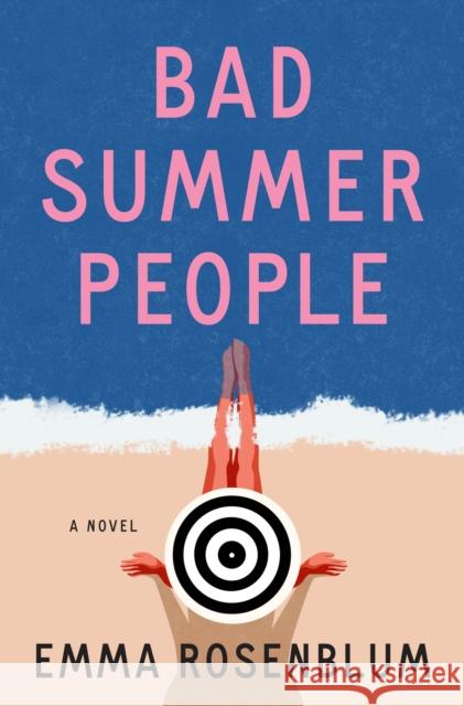 Bad Summer People: A Novel Emma Rosenblum 9781250887023 Flatiron Books - książka