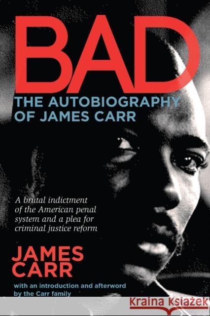 Bad: The Autobiography of James Carr James Carr 9781941110386 Three Rooms Press - książka