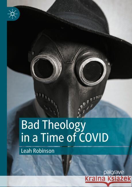 Bad Theology in a Time of Covid Leah Robinson 9783031752933 Palgrave MacMillan - książka