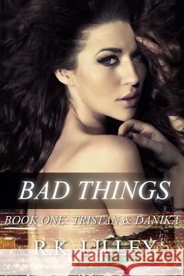 Bad Things R. K. Lilley 9780615822761 R.K. Lilley - książka