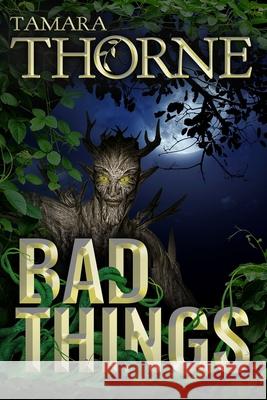 Bad Things Tamara Thorne 9798520259633 Independently Published - książka