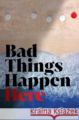 Bad Things Happen Here Rebecca Barrow 9781534497436 Margaret K. McElderry Books - książka
