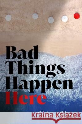 Bad Things Happen Here Rebecca Barrow 9781665924658 Margaret K. McElderry Books - książka