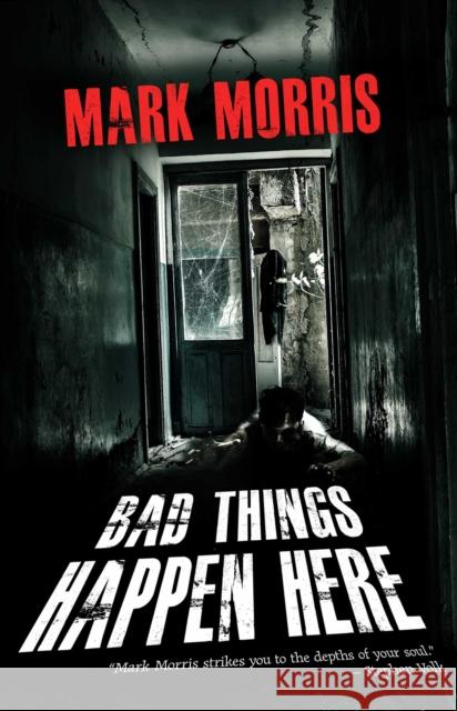 Bad Things Happen Here Mark Morris 9781805520078 Flame Tree Press - książka