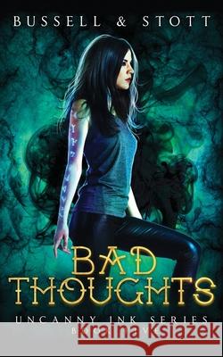 Bad Thoughts: An Uncanny Kingdom Urban Fantasy (The Uncanny Ink Series Book 5) Stott, M. V. 9781791370633 Independently Published - książka