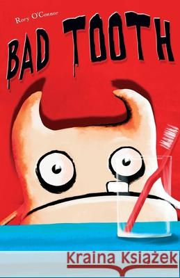 Bad Tooth Rory O'Connor 9781536905625 Createspace Independent Publishing Platform - książka