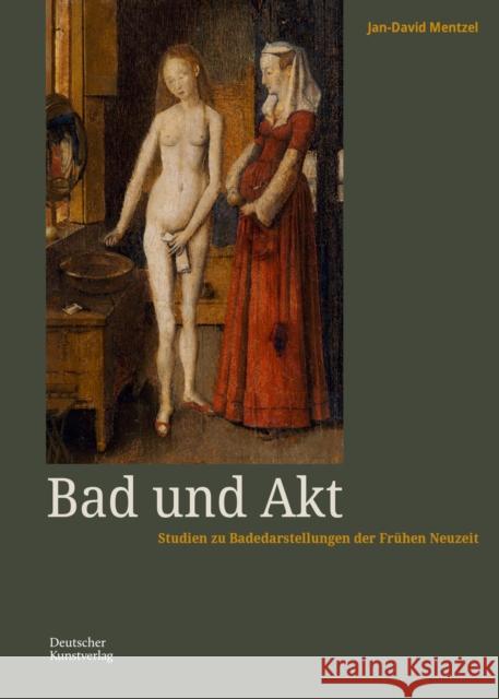 Bad und Akt Jan-David Mentzel 9783422988750 De Gruyter - książka
