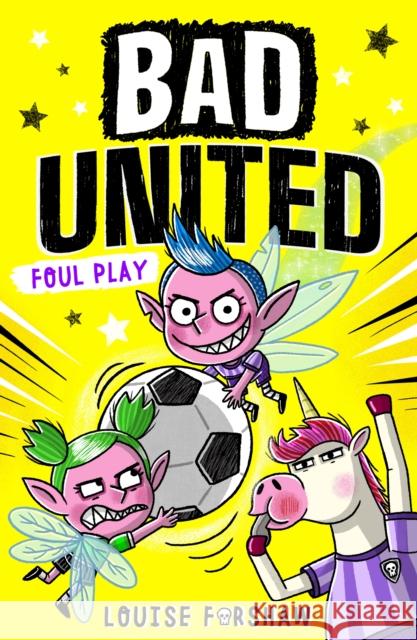 Bad United: Foul Play Louise Forshaw 9781788956673 Little Tiger Press Group - książka