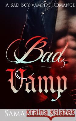 Bad Vamp Samantha Snow 9781523763238 Createspace Independent Publishing Platform - książka