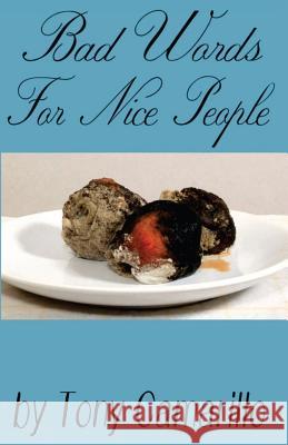 Bad Words For Nice People Camarillo, Tony 9781537763217 Createspace Independent Publishing Platform - książka