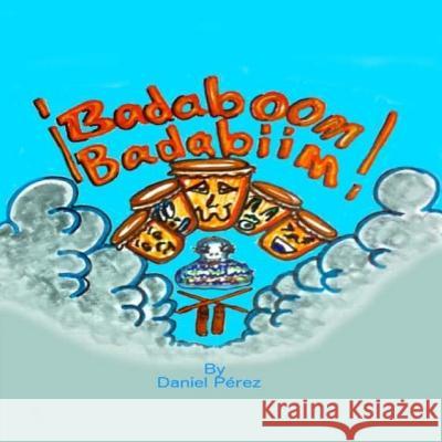Badaboom Badabiim!: Musical Bilingual English and Spanish educational children's book Cherena, Carlos 9781499133431 Createspace Independent Publishing Platform - książka