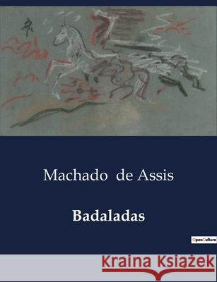 Badaladas Machado de Assis 9791043111518 Culturea - książka