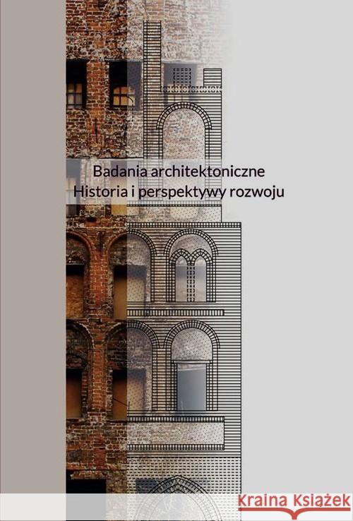 Badania architektoniczne. Historia i perspektywy..  9788390471976 Bernardinum - książka