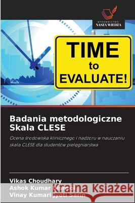 Badania metodologiczne Skala CLESE Choudhary, Vikas, Bishnoi, Ashok Kumar, Jyoti Sarin, Vinay Kumari 9786208885915 Wydawnictwo Nasza Wiedza - książka