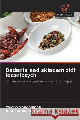Badania nad skladem ziól leczniczych Vangalapati, Meena, Prakash, D. V. Surya 9786209941979 Wydawnictwo Nasza Wiedza - książka
