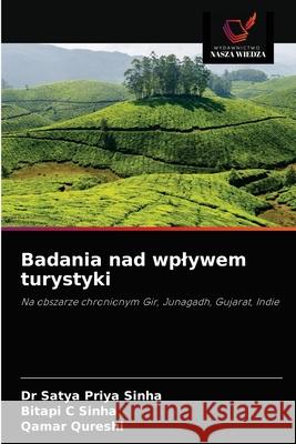 Badania nad wplywem turystyki Satya Priya Sinha Bitapi C Qamar Qureshi 9786202898812 Wydawnictwo Nasza Wiedza - książka