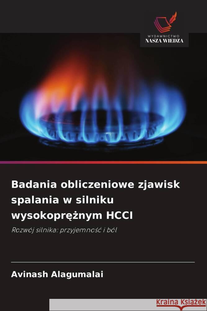Badania obliczeniowe zjawisk spalania w silniku wysokopreznym HCCI Alagumalai, Avinash 9786208965525 Wydawnictwo Nasza Wiedza - książka