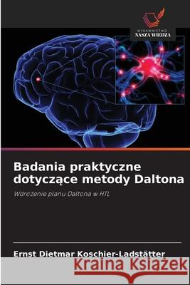 Badania praktyczne dotyczace metody Daltona Koschier-Ladstätter, Ernst Dietmar 9786202328081 Wydawnictwo Nasza Wiedza - książka