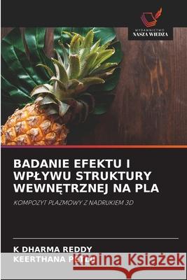 BADANIE EFEKTU I WPLYWU STRUKTURY WEWN TRZNEJ NA PLA REDDY, K DHARMA, PETLU, KEERTHANA 9786203895643 Wydawnictwo Nasza Wiedza - książka
