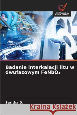 Badanie interkalacji litu w dwufazowym FeNbO D., Saritha 9786208896478 Wydawnictwo Nasza Wiedza - książka