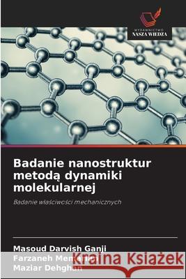 Badanie nanostruktur metoda dynamiki molekularnej Darvish Ganji, Masoud, Memarian, Farzaneh, Dehghan, Maziar 9786203915082 Wydawnictwo Nasza Wiedza - książka
