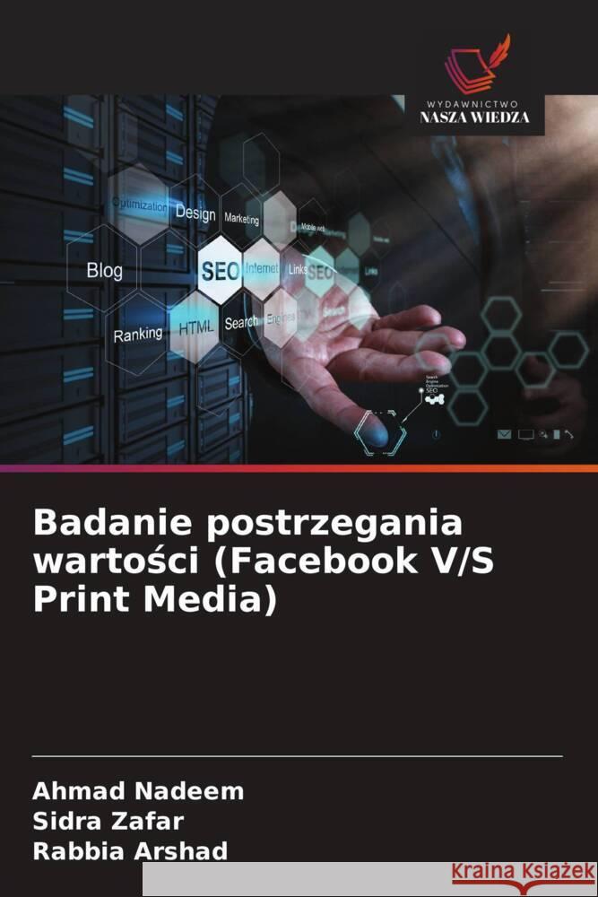 Badanie postrzegania wartosci (Facebook V/S Print Media) Nadeem, Ahmad, Zafar, Sidra, Arshad, Rabbia 9786208541262 Wydawnictwo Nasza Wiedza - książka