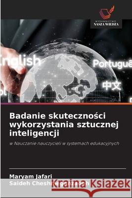 Badanie skutecznosci wykorzystania sztucznej inteligencji Jafari, Maryam, Cheshmeganzadeh, Saideh 9786202471671 Wydawnictwo Nasza Wiedza - książka