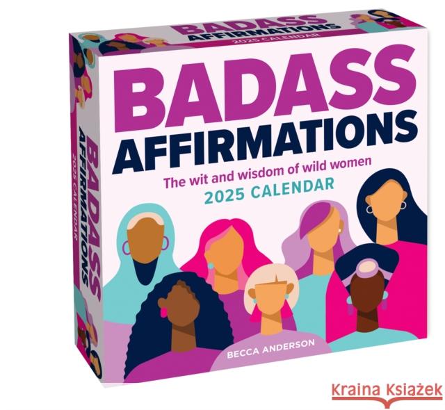 Badass Affirmations 2025 Day-to-Day Calendar: The Wit and Wisdom of Wild Women Becca Anderson 9781524890568 Andrews McMeel Publishing - książka