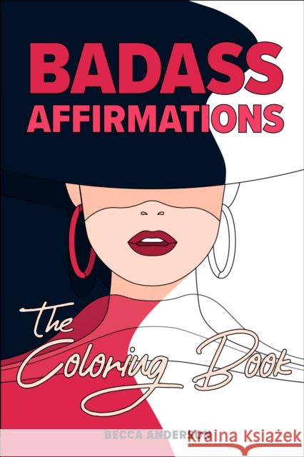 Badass Affirmations the Coloring Book Becca Anderson 9781684812912 Mango Media - książka