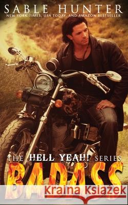 Badass: Hell Yeah! The Hell Yeah! Series                    Sable Hunter 9781723840135 Independently Published - książka