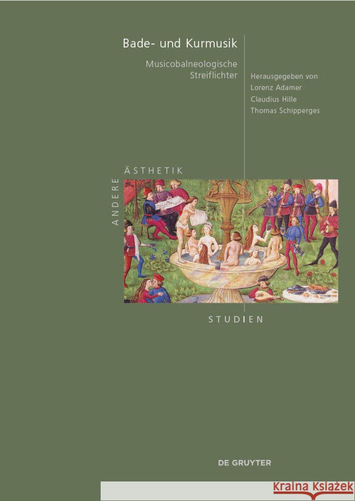 Bade- Und Kurmusik: Musicobalneologische Streiflichter Lorenz Adamer Claudius Hille Thomas Schipperges 9783111186122 de Gruyter - książka