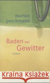 Baden bei Gewitter : Roman Poschmann, Marion 9783627000899 Frankfurter Verlagsanstalt - książka