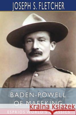 Baden-Powell of Mafeking (Esprios Classics) Joseph S. Fletcher 9781034643050 Blurb - książka