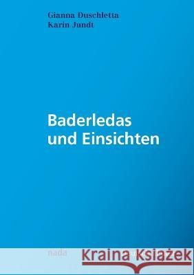 Baderledas und Einsichten Gianna Duschletta Karin Jundt  9783907091173 NADA-Verlag - książka