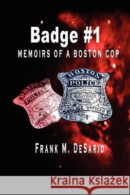 Badge #1 - Memoirs of a Boston Cop Frank De Sario 9781411685697 Lulu.com - książka