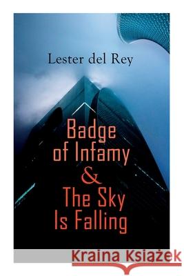 Badge of Infamy & The Sky Is Falling: Two SF Classics Lester Del Rey 9788027309054 e-artnow - książka