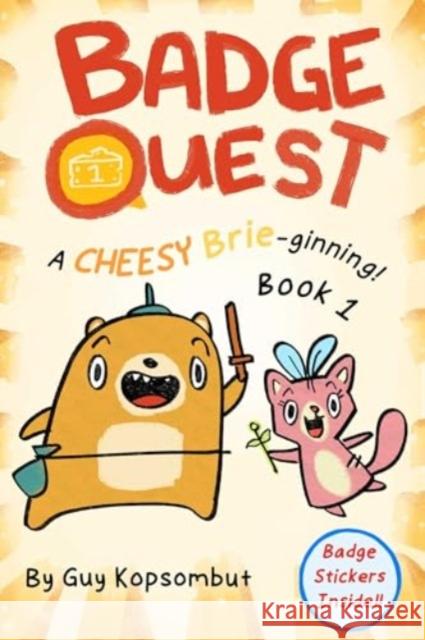 Badge Quest: A Cheesy Brie-ginning! Guy Kopsombut 9781524892302 Andrews McMeel Publishing - książka