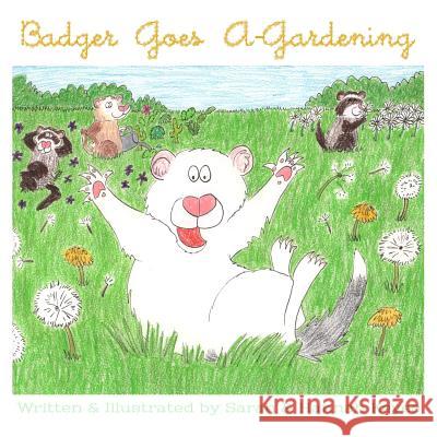 Badger Goes A-Gardening Sarah Keyes Hannah Keyes 9781365814174 Lulu.com - książka