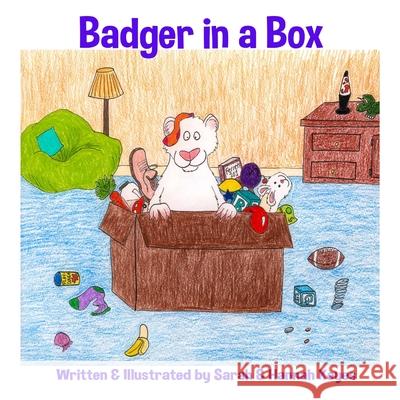 Badger in a Box Sarah Keyes, Hannah Keyes 9781365075360 Lulu.com - książka