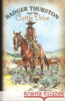 Badger Thurston and the Cattle Drive Gus Brackett Don Gill Chantel Miller 9780984187607 Twelve Baskets Book Publishing, LLC - książka