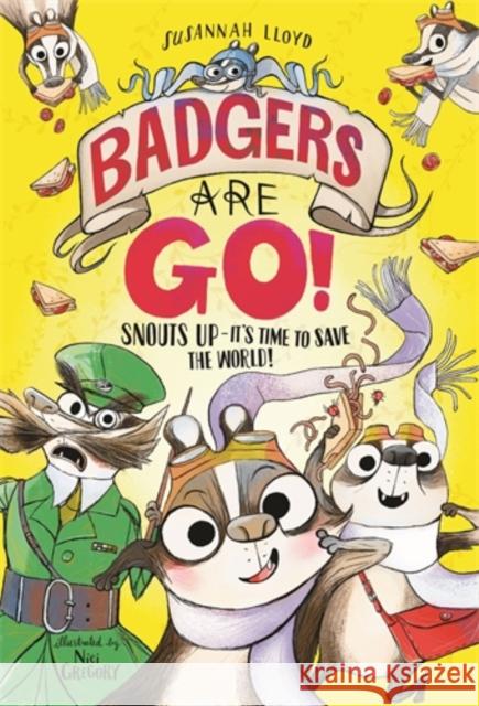 Badgers Are Go! Susannah Lloyd 9781788453196 David Fickling Books - książka