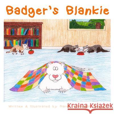 Badger's Blankie Sarah Keyes Hannah Keyes 9781365198137 Lulu.com - książka