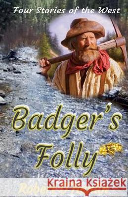 Badger's Folly Robert O' Hanlin 9781990394287 Robert O' Hanlin - książka