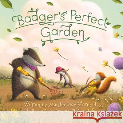 Badger's Perfect Garden Marsha Diane Arnold Ramona Kaulitzki 9781534110007 Sleeping Bear Press - książka