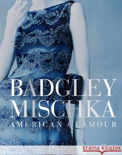 Badgley Mischka: American Glamour Badgley, Mark 9780847846016 Rizzoli International Publications - książka