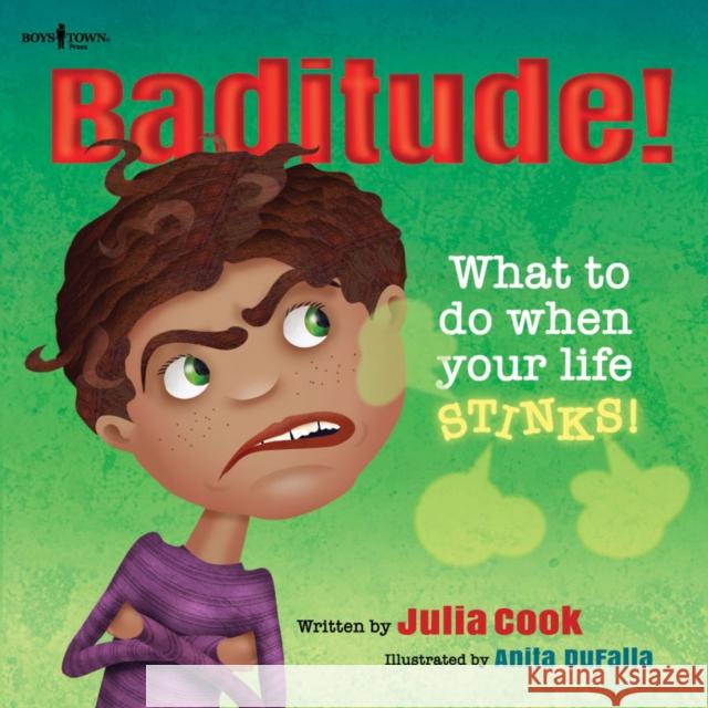 Baditude: What to Do When Your Life Stinks Julia (Julia Cook) Cook 9781934490907 Boys Town Press - książka