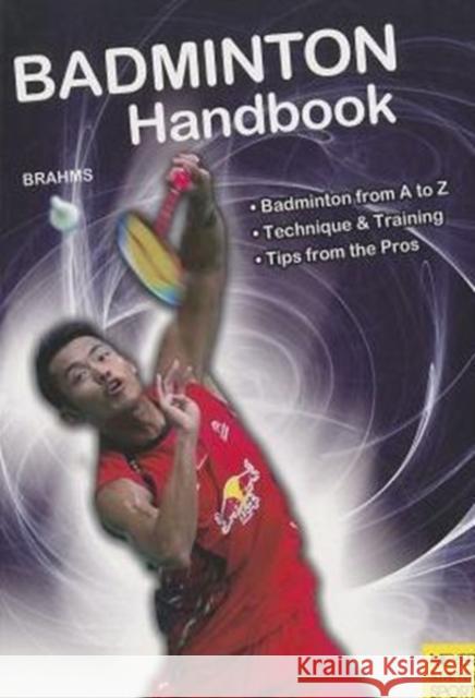 Badminton Handbook Bernd-Volker Brahms 9781782550426 Meyer & Meyer Sport (UK) Ltd - książka